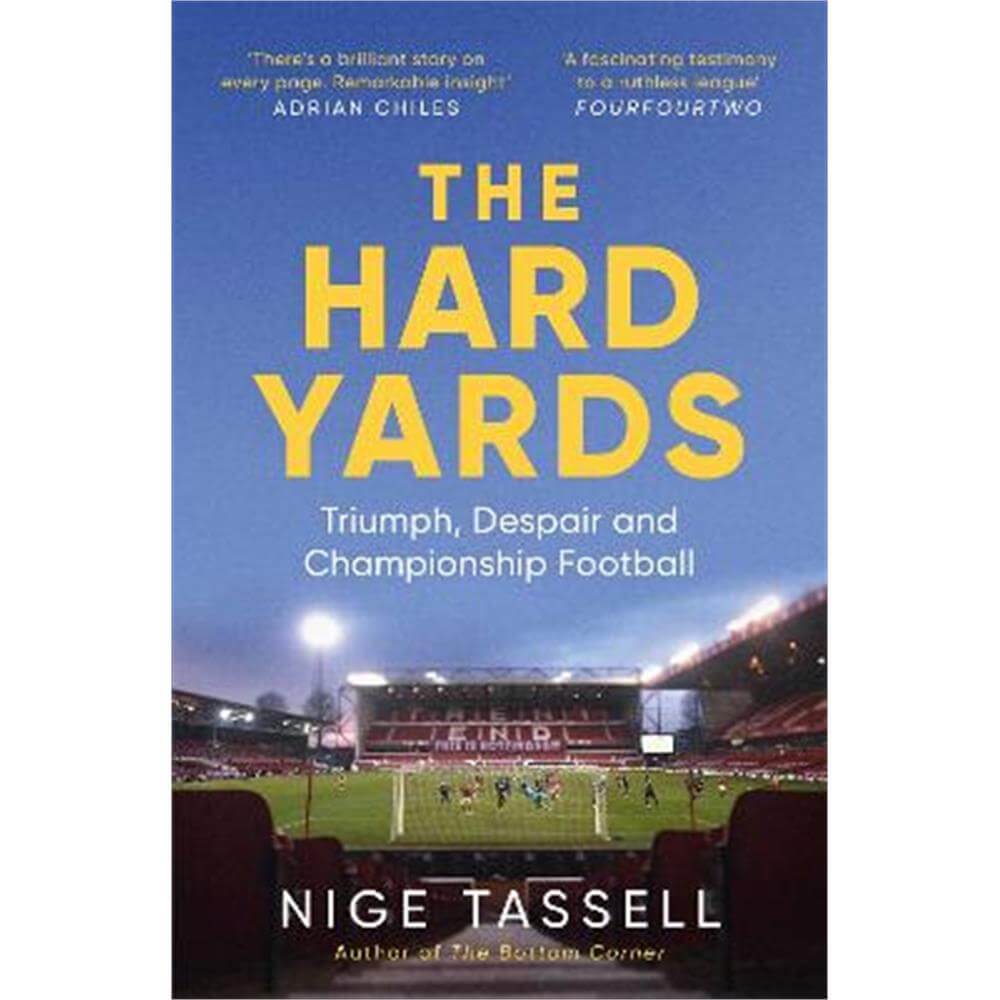 The Hard Yards: A Season in the Championship, England's Toughest League (Paperback) - Nige Tassell